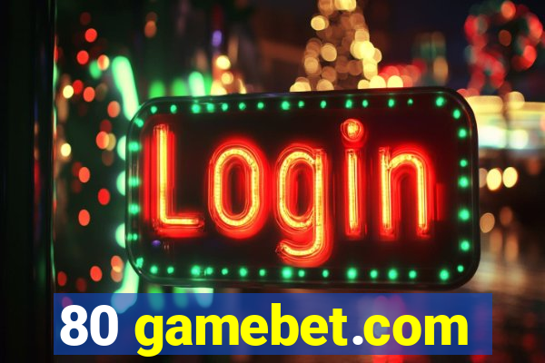 80 gamebet.com
